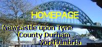 My HOMEPAGE for Newcastle Upon Tyne, County Durham and Northumbria