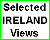 Selected Views of IRELAND