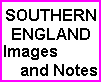 Scenes and notes from SOUTHERN ENGLAND