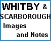 WHITBY & SCARBOROUGH area Scenes and Notes
